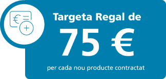 Targeta regal de 75 euros per cada producte contractat